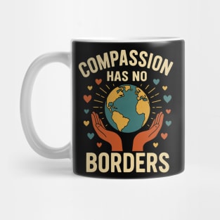 Compassion Has No Borders – Earth Kindness Unity Quote Mug